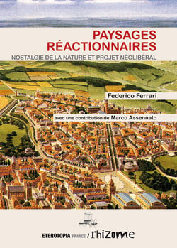 Paysages réactionnaires - nostalgie de la nature et projet néolibéral