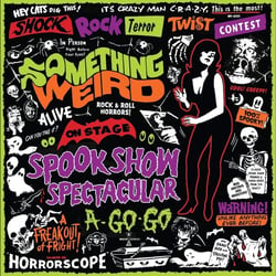Something Weird Spook Show Spectacular A-Go-Go - édition limitée