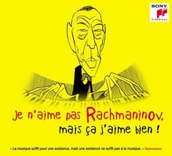 Je n'aime pas Rachmaninov, mais ça j'aime bien ! - CD