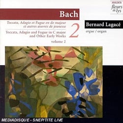 Toccata, adagio & fugue en do majeur et autres oeuvres de jeunesse /vol.2