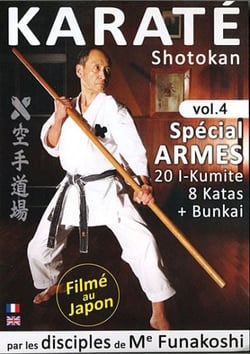 Karaté Shotokan - Vol. 3 : spécial armes