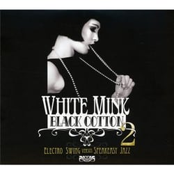 White mink black cotton : electro swing versus speakeasy jazz /vol.2