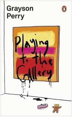 Grayson perry playing to the gallery: helping contemporary art in its struggle to be understood /ang