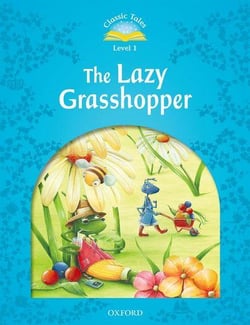Classic tales second edition 1: the lazy grass hopper