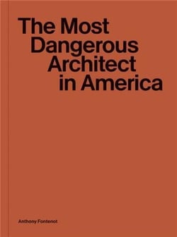 The most dangerous architect in america