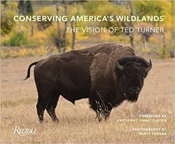 Conserving America's wildlands : the vision of Ted Turner