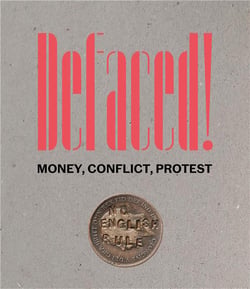 Defaced! : Money, Conflict, Protest