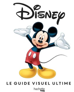 Disney le guide visuel ultime