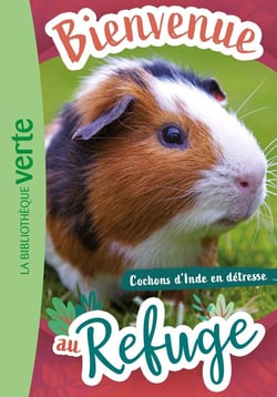 Bienvenue au refuge Tome 6 : Cochon d'Inde en détresse...