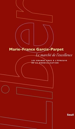 Le marché de l'excellence - les grands crus à l'épreuve de la mondialisation