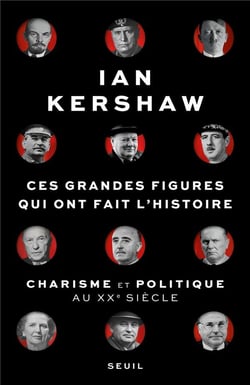 Ces grandes figures qui ont fait l'histoire : charisme et politique au XXe siècle