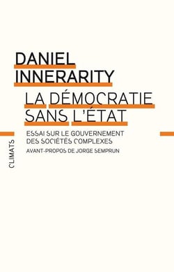 La démocratie sans l'etat - essai sur le gouvernement des sociétés complexes