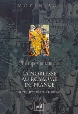 La noblesse au royaume de France, de Philippe le Bel à Louis XII