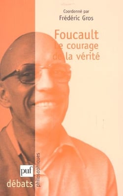 Foucault. Le courage de la vérité