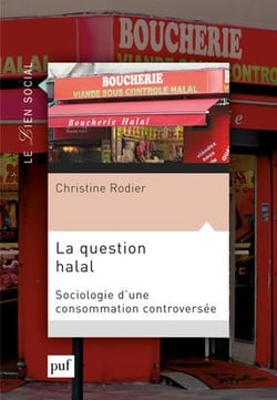 La question halal - sociologie d'une consommation controversée