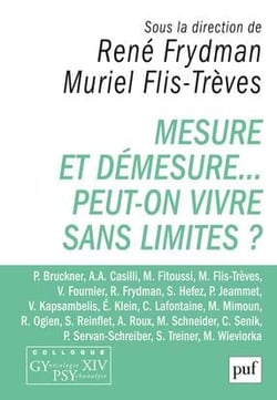 Mesure et demesure... peut-on vivre sans limites ?