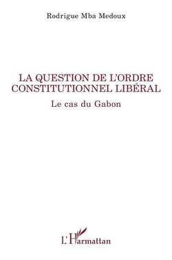 La question de l'ordre constitutionnel libéral : le cas du Gabon