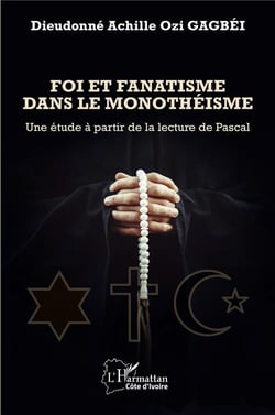 Foi et fanatisme dans le monothéisme : Une étude à partir de la lecture de Pascal