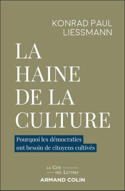 La haine de la culture : Pourquoi les démocraties ont besoin de citoyens cultivés