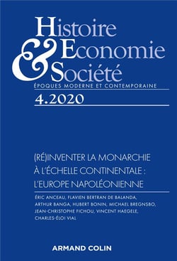 Histoire, Economie et Société 4/2020 (Ré)inventer la monarchie à l'échelle continentale : l'Europe n