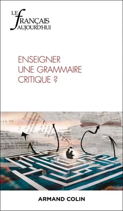 Le français d'aujourd'hui n.225 : Enseigner une grammaire critique ?