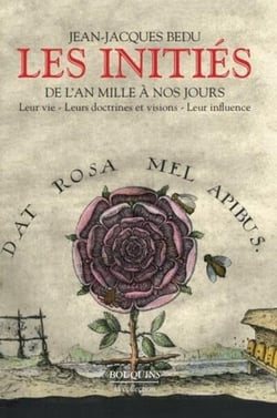 Les initiés - de l'an mille à nos jours - leur vie, leurs documents et visions, leur influence