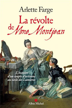 La révolte de Mme Montjean - l'histoire d'un couple d'artisans au siècle des Lumières