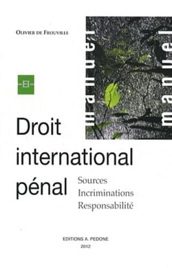 Droit international pénal : sources, incriminations, responsabilité