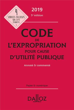 Code de l'expropriation pour cause d'utilité publique annoté et commenté (édition 2019) (5e édition)