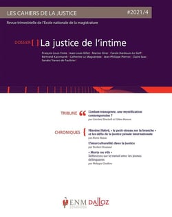 Les cahiers de la justice : la justice de l'intime