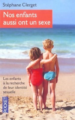 Nos enfants aussi ont un sexe - les enfants a la recherche de leur identite sexuelle