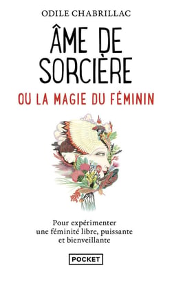 Âme de sorcière ou la magie du féminin