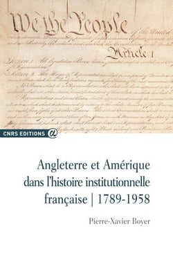 Angleterre et Amérique dans l'histoire institutionnelle française, 1789-1958