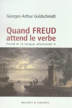 Quand freud attend le verbe freud et la langue allemande vol 2