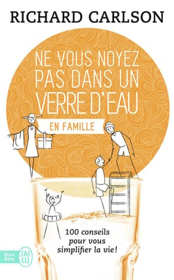 Ne vous noyez pas dans un verre d'eau en famille Tome 2 - 100 conseils pour vous simplifier la vie