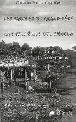 Les paroles du grand père - las palabras del abuelo (contes afro-colombiens)