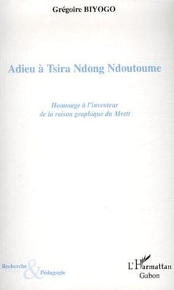 Adieu à tsira ndong ndoutoume - hommage à l'inventeur de la raison graphique du mvett