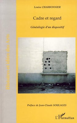 Cadre et regard - généalogie d'un dispositif