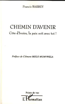 Chemin d'avenir - Côte d'Ivoire, la paix soit avec toi !