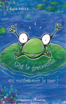 Gigi la grenouille - qui voulait voir la mer