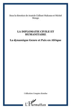 La diplomatie civile et humanitaire - la dynamique genre et paix en Afrique
