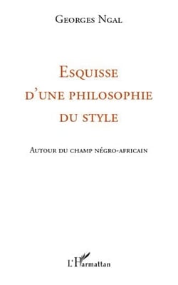 Esquisse d'une philosophie du style - autour du champ négro-africain
