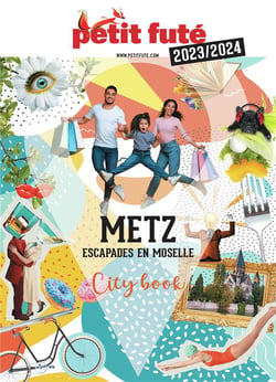Guide Petit Futé - CityBook : Metz, escapades en Moselle (édition 2023)