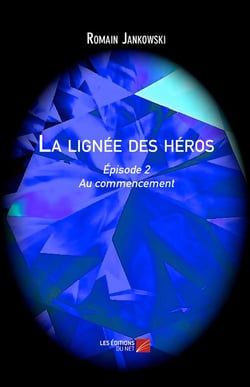La lignée des héros t.2 - au commencement