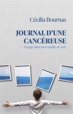 Journal d'une cancéreuse - voyage dans ma coquille de noix