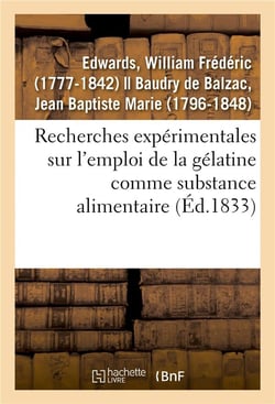 Recherches expérimentales sur l'emploi de la gélatine comme substance alimentaire