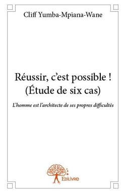 Réussir, c'est possible ! étude de six cas