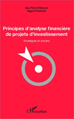 Principes d'analyse financière de projets d'investissement - stratégies et projets
