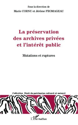 Préservation des archives privées et l'intérêt public - mutation et ruptures