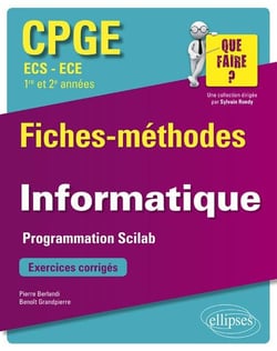 CPGE - ECS-ECE - 1re et 2e années - informatique - fiches-méthodes - exercices corrigés (édition 2018)